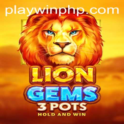 Explore the Thrilling World of LionGems3pots: A Guide to Winning Big with PLAYWIN